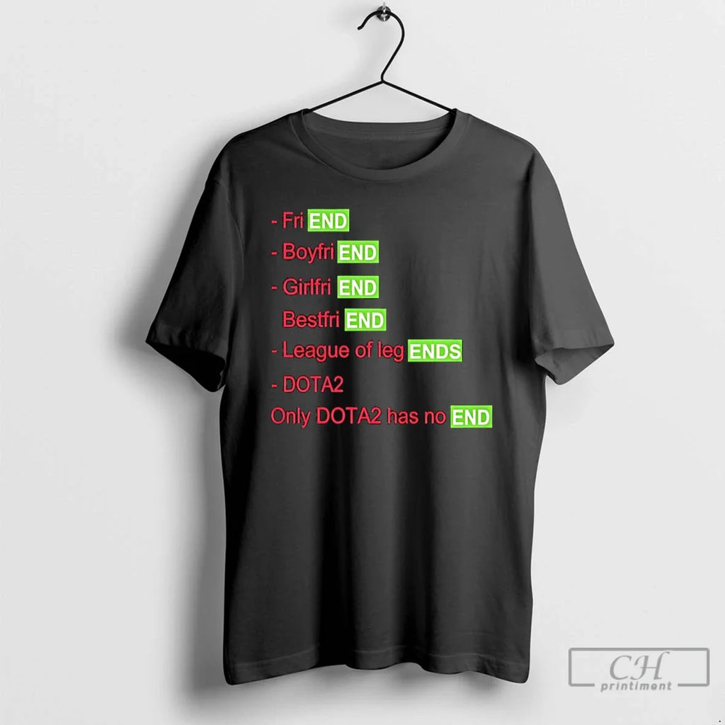 Classic Friend Boyfriend Girlfriend Bestfriend League Legends Dota 2 Only Dota2 Has Noend T-Shirts, Hoodie, Sweatshirt - T-Shirt, Sweatshirt, Hoodie