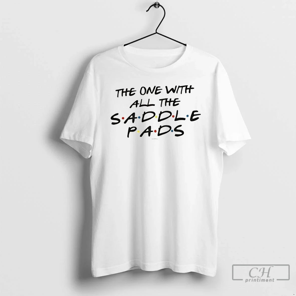 Classic Friends One All Saddle Pads T-Shirts, Hoodie, Sweatshirt - T-Shirt, Sweatshirt, Hoodie
