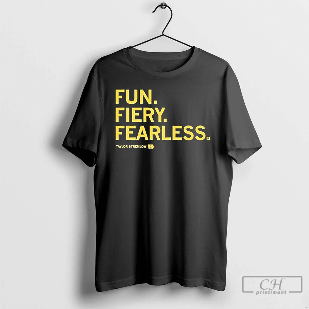 Classic Fun Fiery Fearless Taylor Stremlow T-Shirts, Hoodie, Sweatshirt - T-Shirt, Sweatshirt, Hoodie