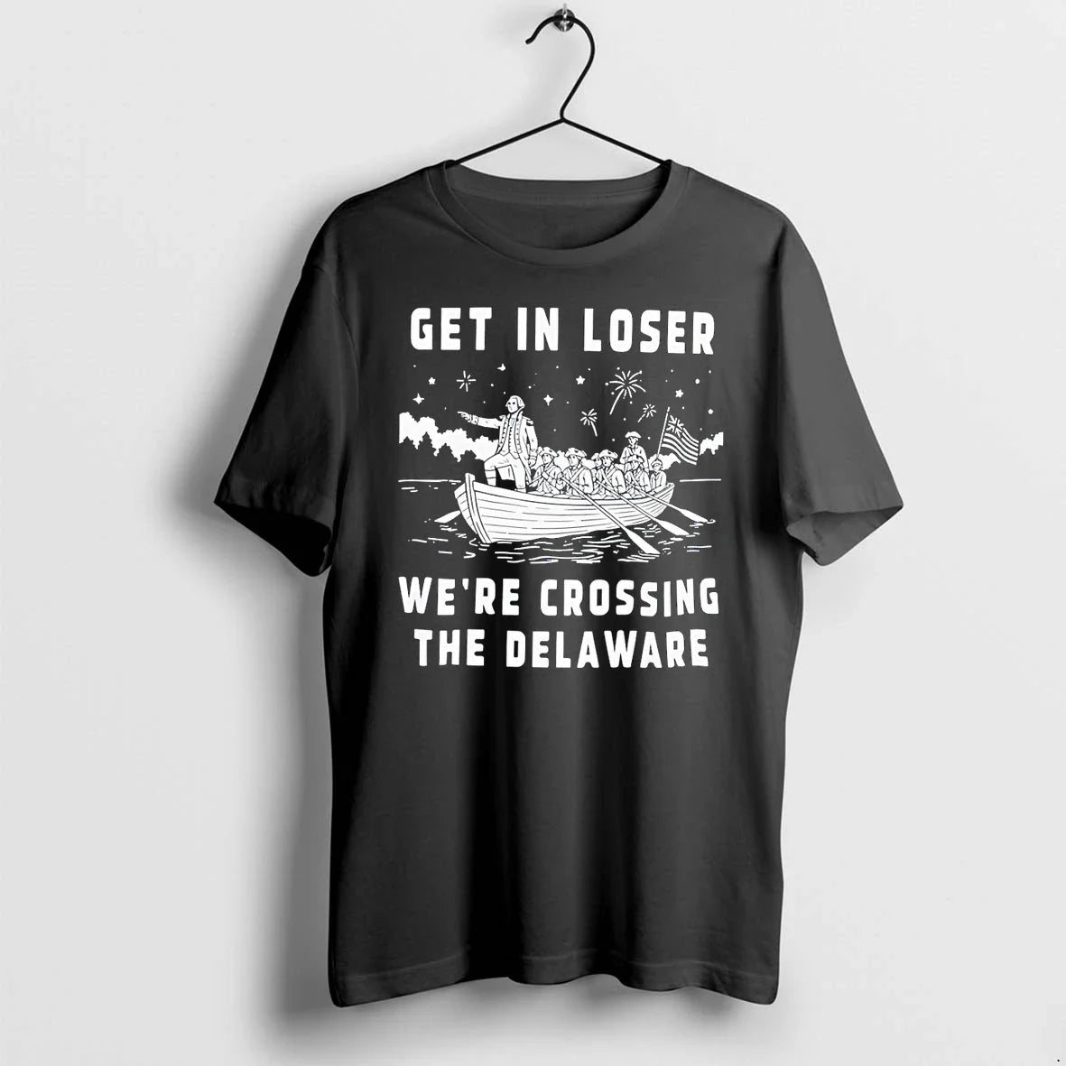 Classic George Washington Get In Loser Were Crossing The Delaware Vintage Shirts Sweater Unisex T-shirt, Sweatshirt, Hoodie, Long Sleeve Tee - T-Shirt, Sweatshirt, Hoodie