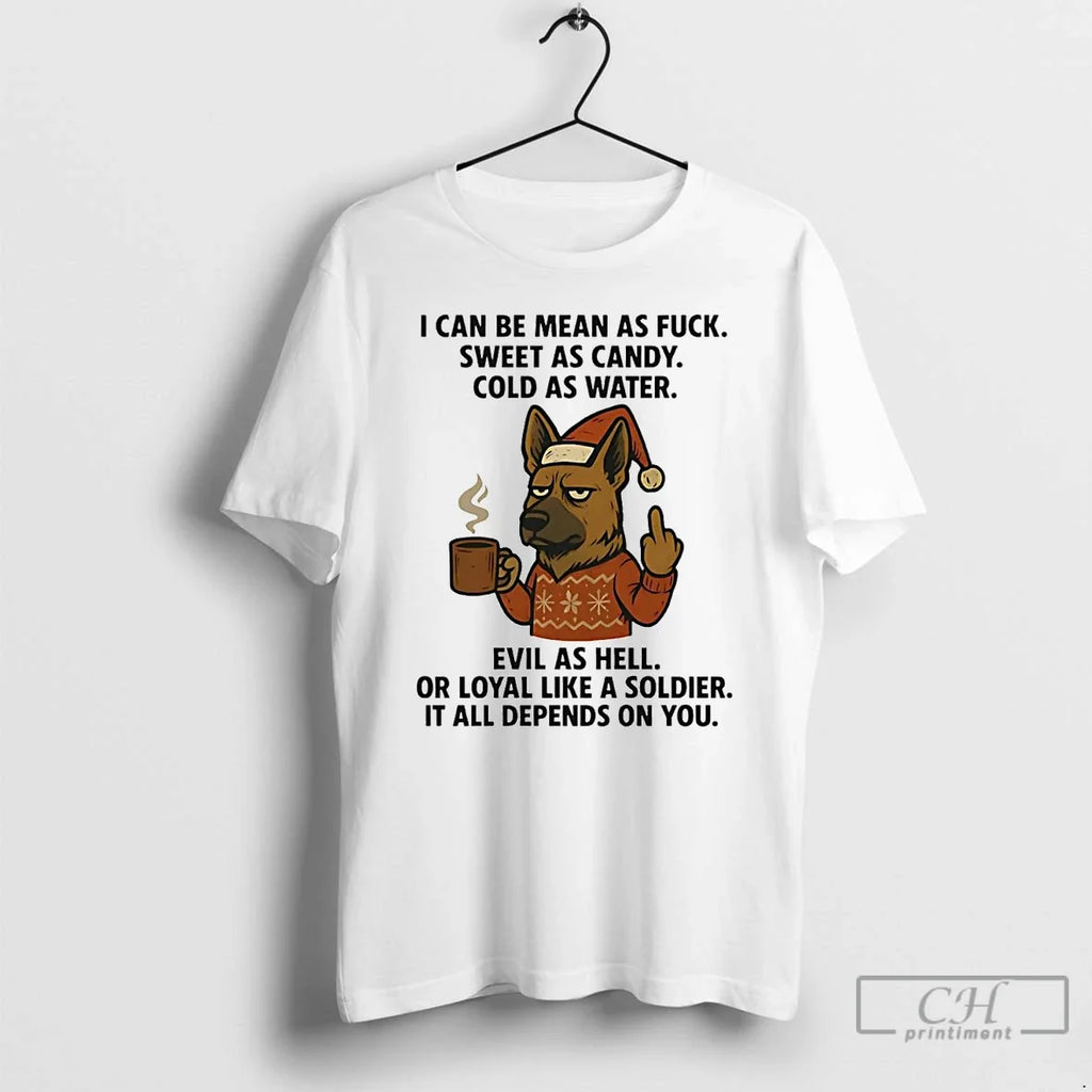 Classic German Shepherd I Can Be Mean As Fuck Sweet As Candy T-Shirts, Hoodie, Sweatshirt - T-Shirt, Sweatshirt, Hoodie
