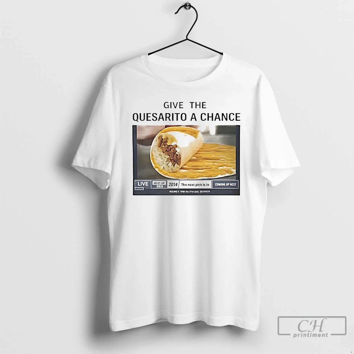 Classic Give Taco Bells Quesarito Chance T-Shirts, Hoodie, Sweatshirt - T-Shirt, Sweatshirt, Hoodie