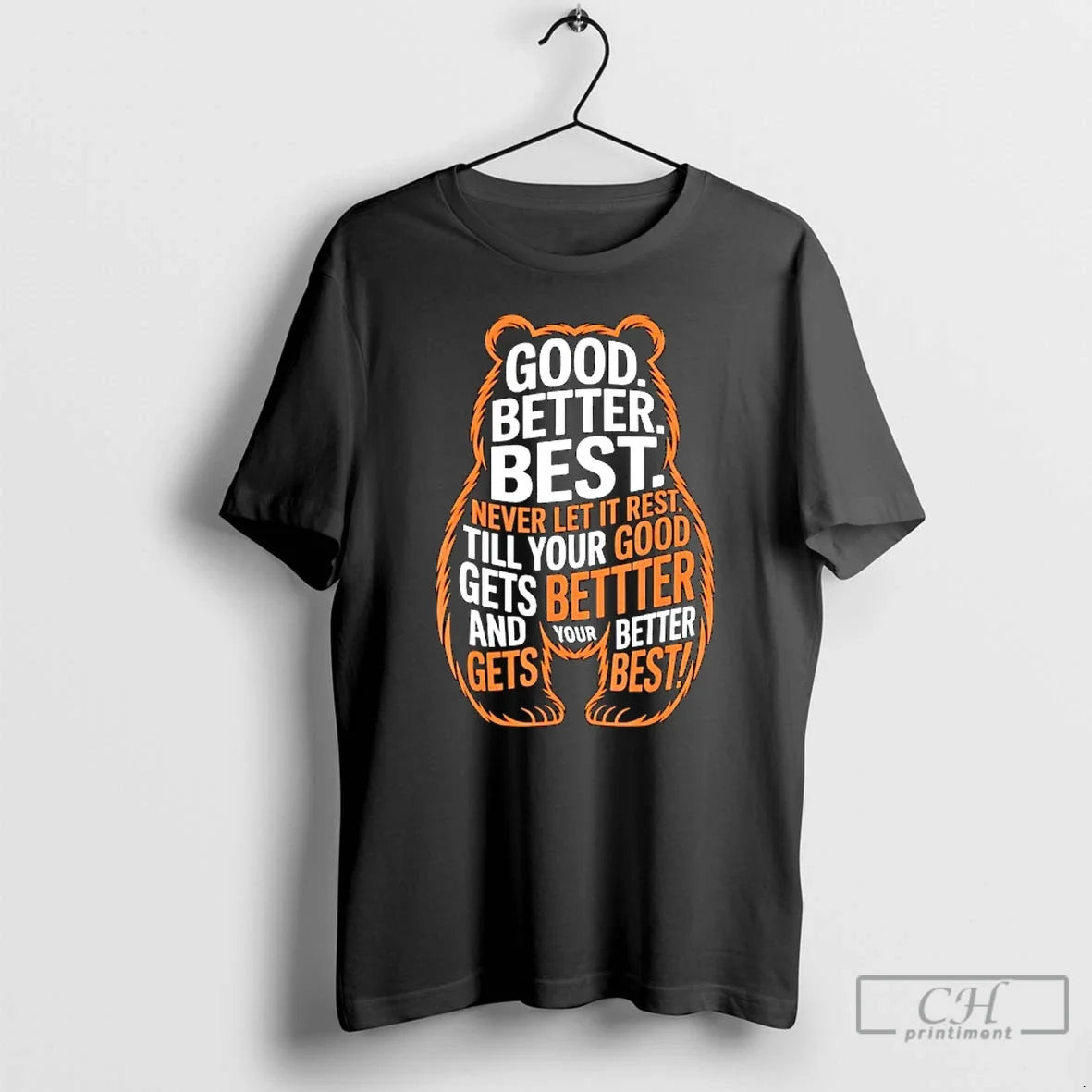 Classic Good Better Best Never Let Rest Quote Motivation Bears T-Shirts, Hoodie, Sweatshirt - T-Shirt, Sweatshirt, Hoodie
