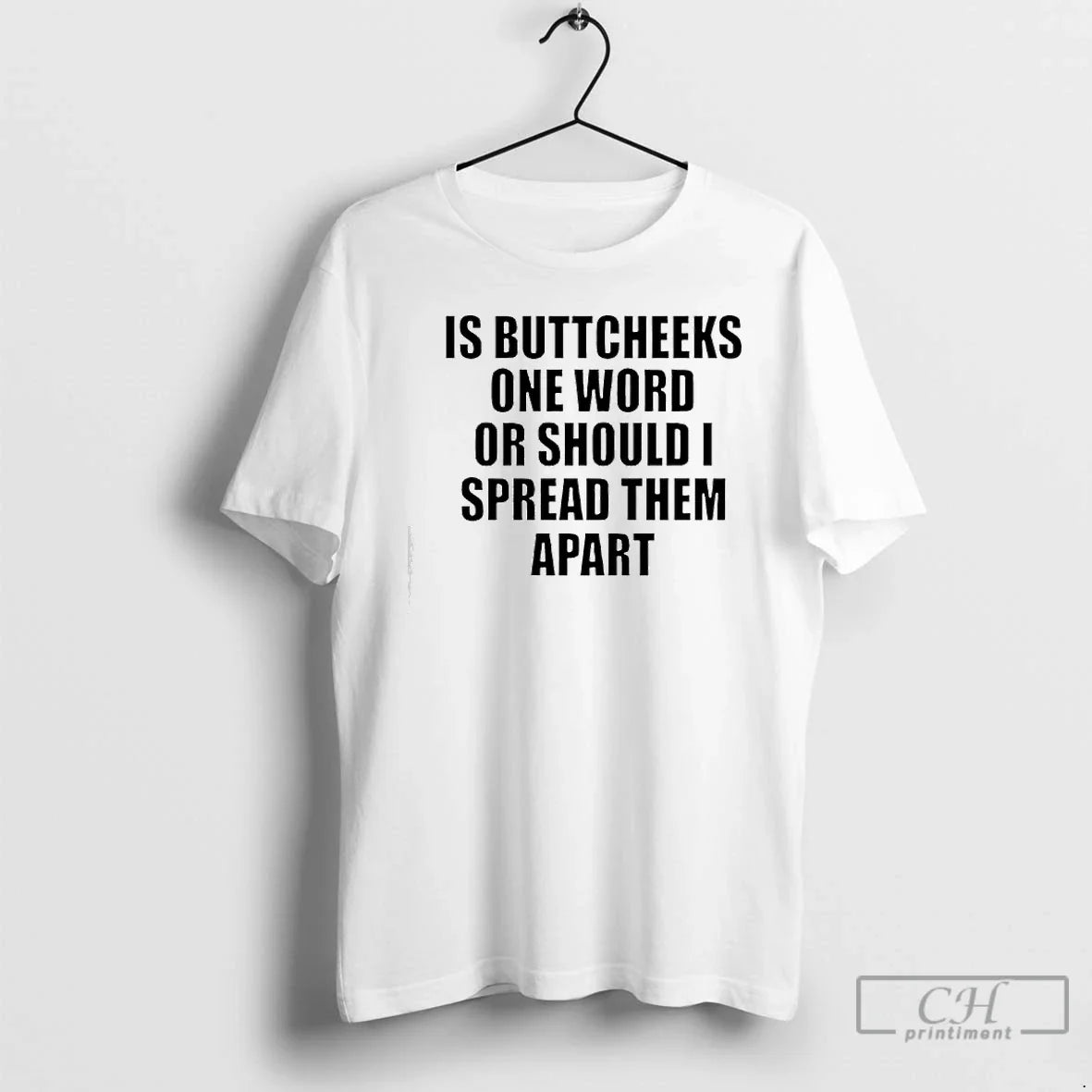 Classic Good Is Buttcheeks One Word Should I Spread Them Apart T-Shirts, Hoodie, Sweatshirt - T-Shirt, Sweatshirt, Hoodie