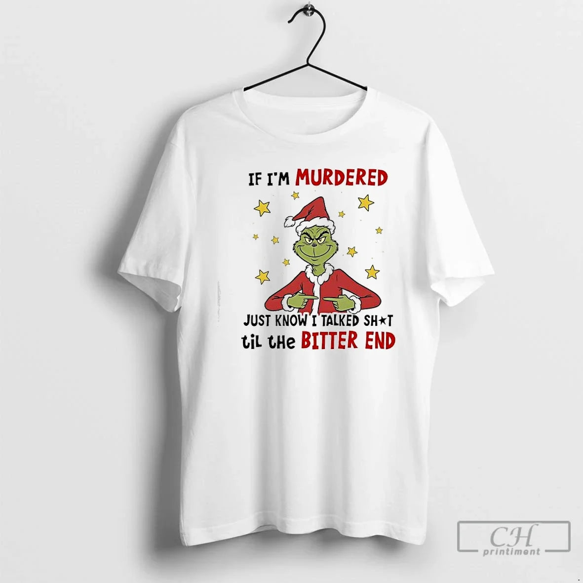 Classic Grinch If Im Murdered Just Know I Talked Shit Til Bitter End T-Shirts, Hoodie, Sweatshirt - T-Shirt, Sweatshirt, Hoodie