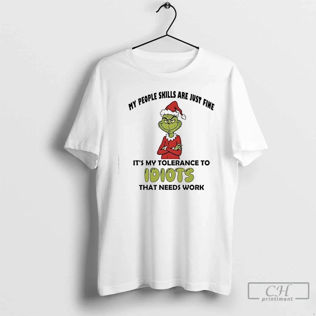 Classic Grinch My People Skills Are Just Fine My Tolerance Idiots That T-Shirts, Hoodie, Sweatshirt - T-Shirt, Sweatshirt, Hoodie