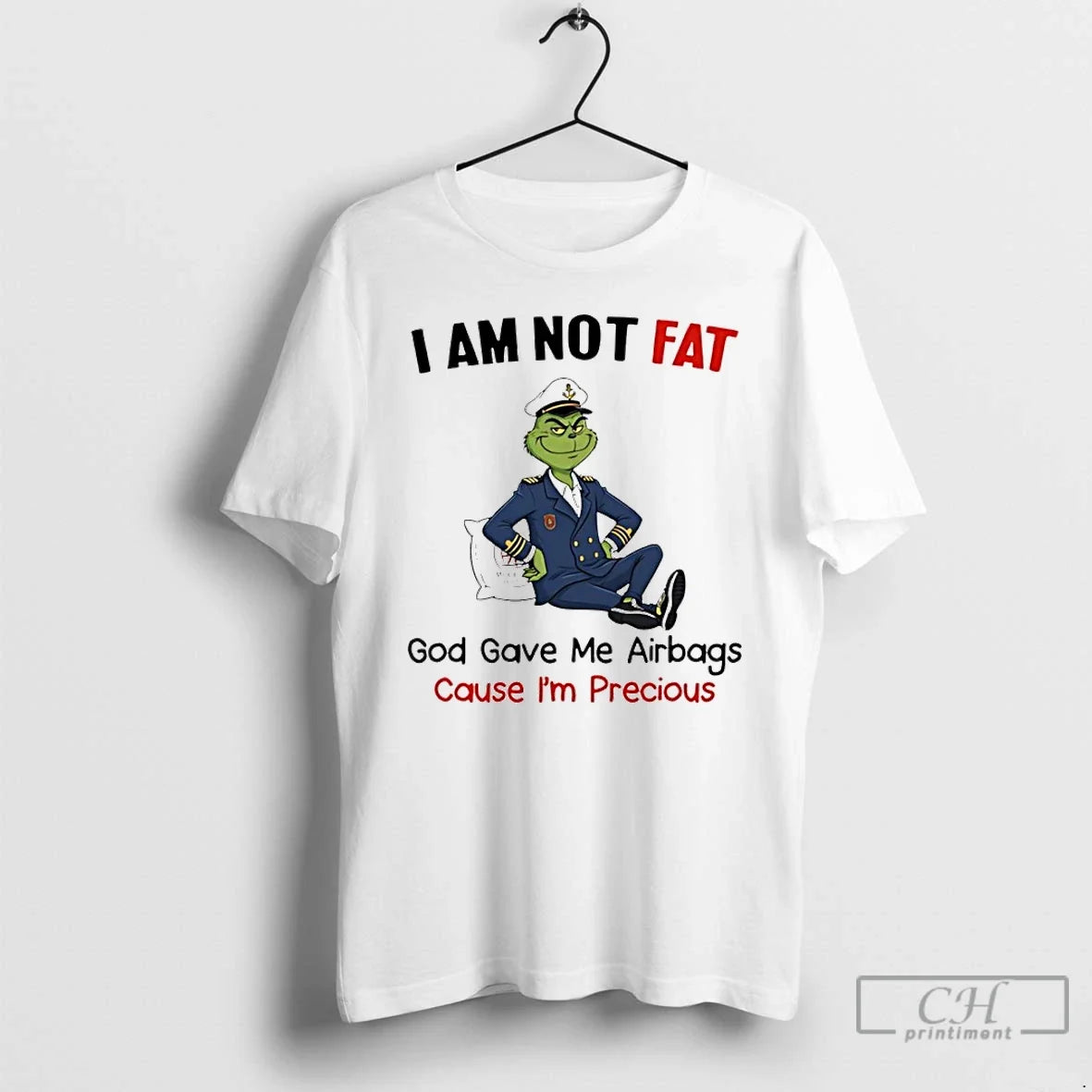 Classic Grinch I Am Not Fat God Gave Me Airbags Cause Im Precious T-Shirts, Hoodie, Sweatshirt - T-Shirt, Sweatshirt, Hoodie