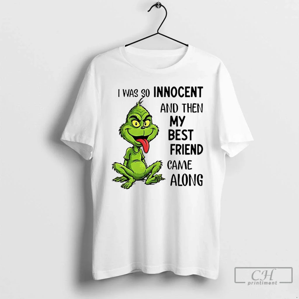 Classic Grinch I Was So Innocent Then My Best Friend Came Along T-Shirts, Hoodie, Sweatshirt - T-Shirt, Sweatshirt, Hoodie