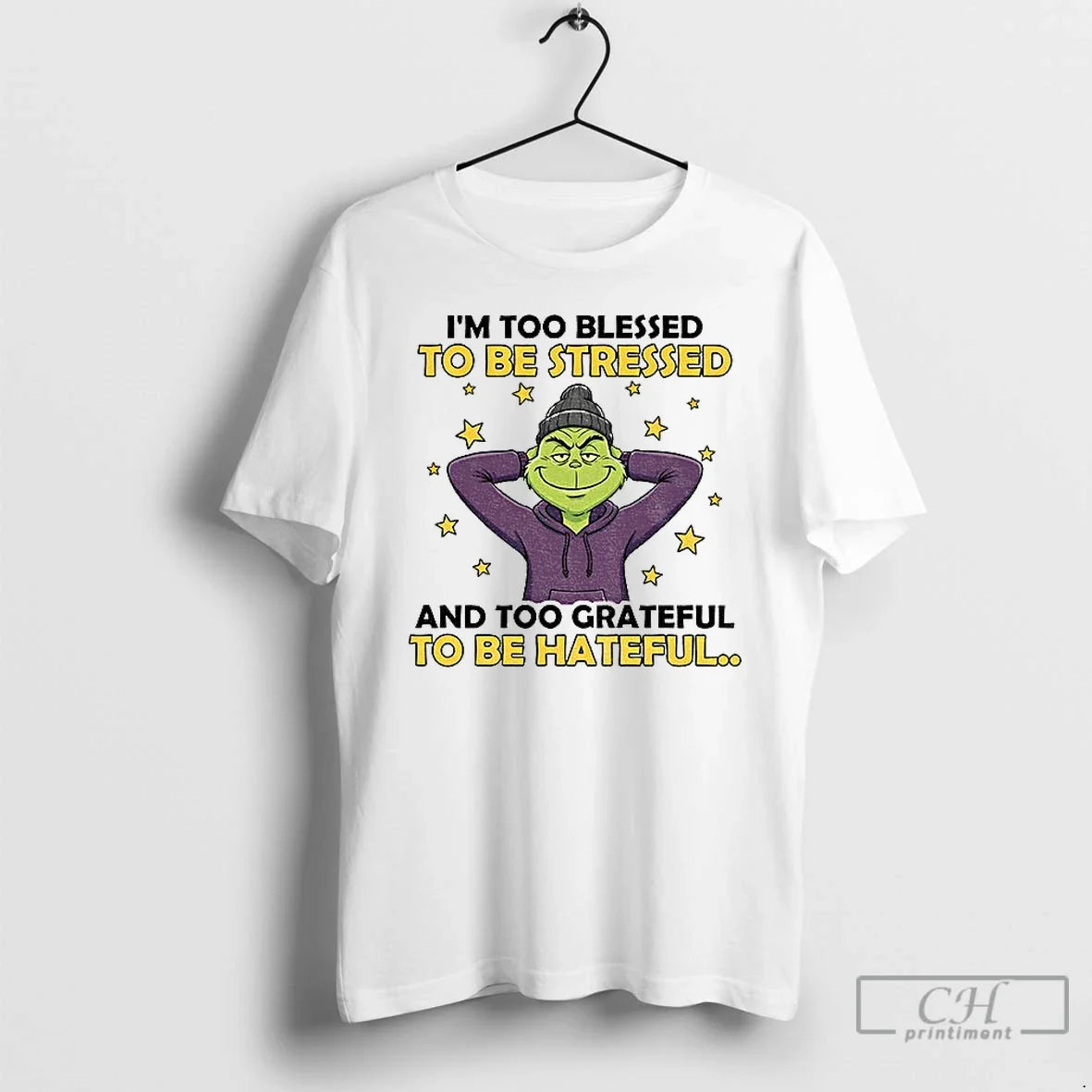 Classic Grinch Im Too Blessed Be Stressed Too Grateful Be Hateful T-Shirts, Hoodie, Sweatshirt - T-Shirt, Sweatshirt, Hoodie