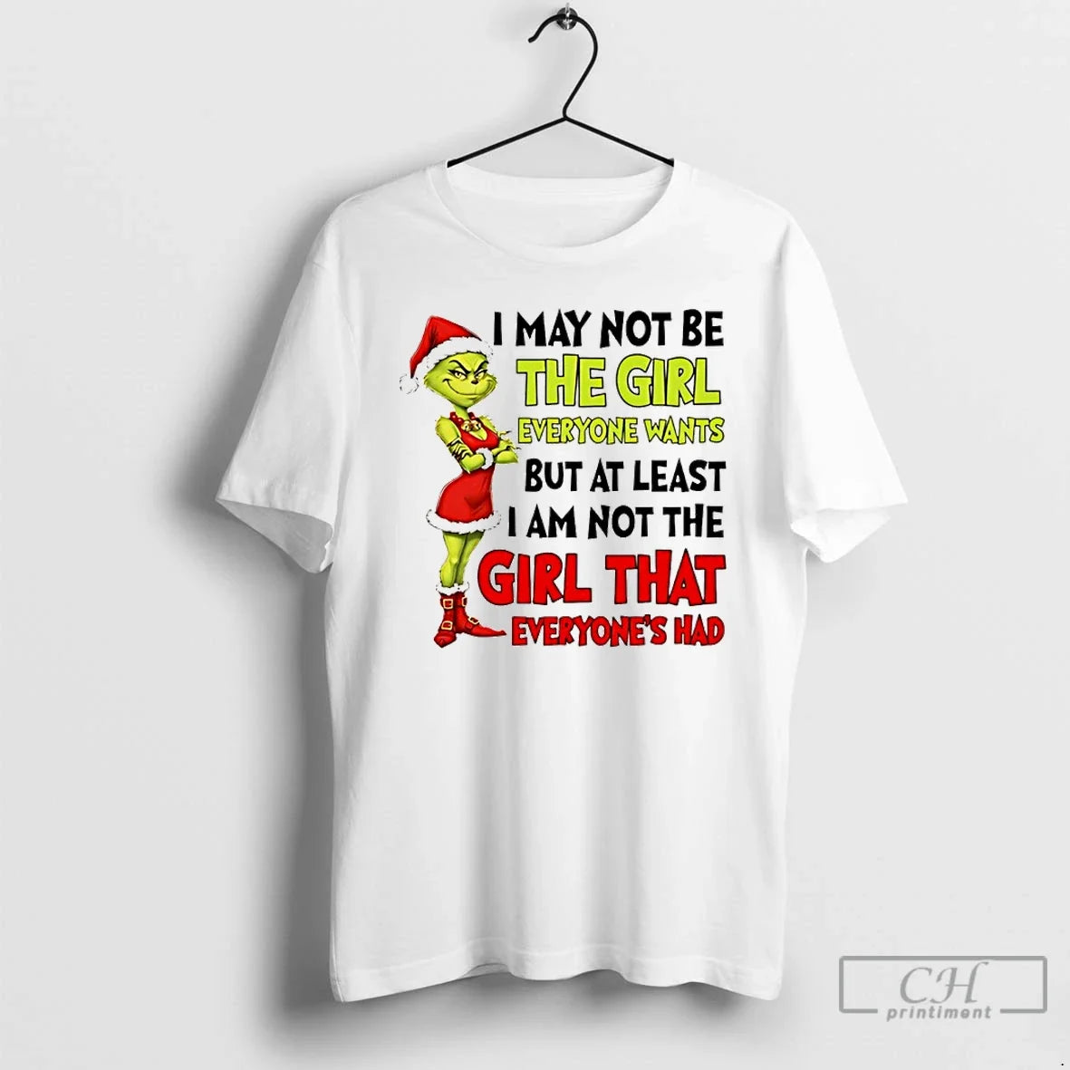 Classic Grinch Santa I May Not Be Girl Everyone Wants But Least T-Shirts, Hoodie, Sweatshirt - T-Shirt, Sweatshirt, Hoodie