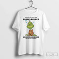 Classic Grinch Santa Me My Bed Are Happily Married We Have 2 Named T-Shirts, Hoodie, Sweatshirt - T-Shirt, Sweatshirt, Hoodie