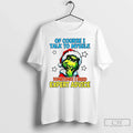 Classic Grinch Santa Course I Talk Myself Sometimes I Need Expert Advice T-Shirts, Hoodie, Sweatshirt - T-Shirt, Sweatshirt, Hoodie