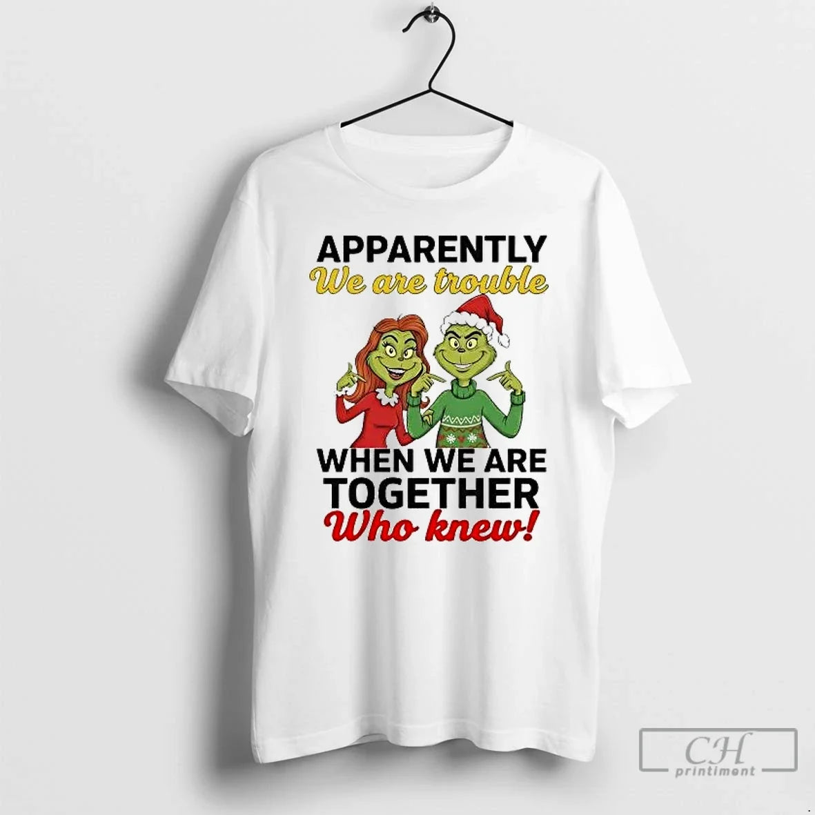 Classic Grinch Apparently We Are Trouble When We Are Together T-Shirts, Hoodie, Sweatshirt - T-Shirt, Sweatshirt, Hoodie
