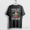 Classic Grinch Back Off Ive Got Enough Deal Today Without Having Make T-Shirts, Hoodie, Sweatshirt - T-Shirt, Sweatshirt, Hoodie