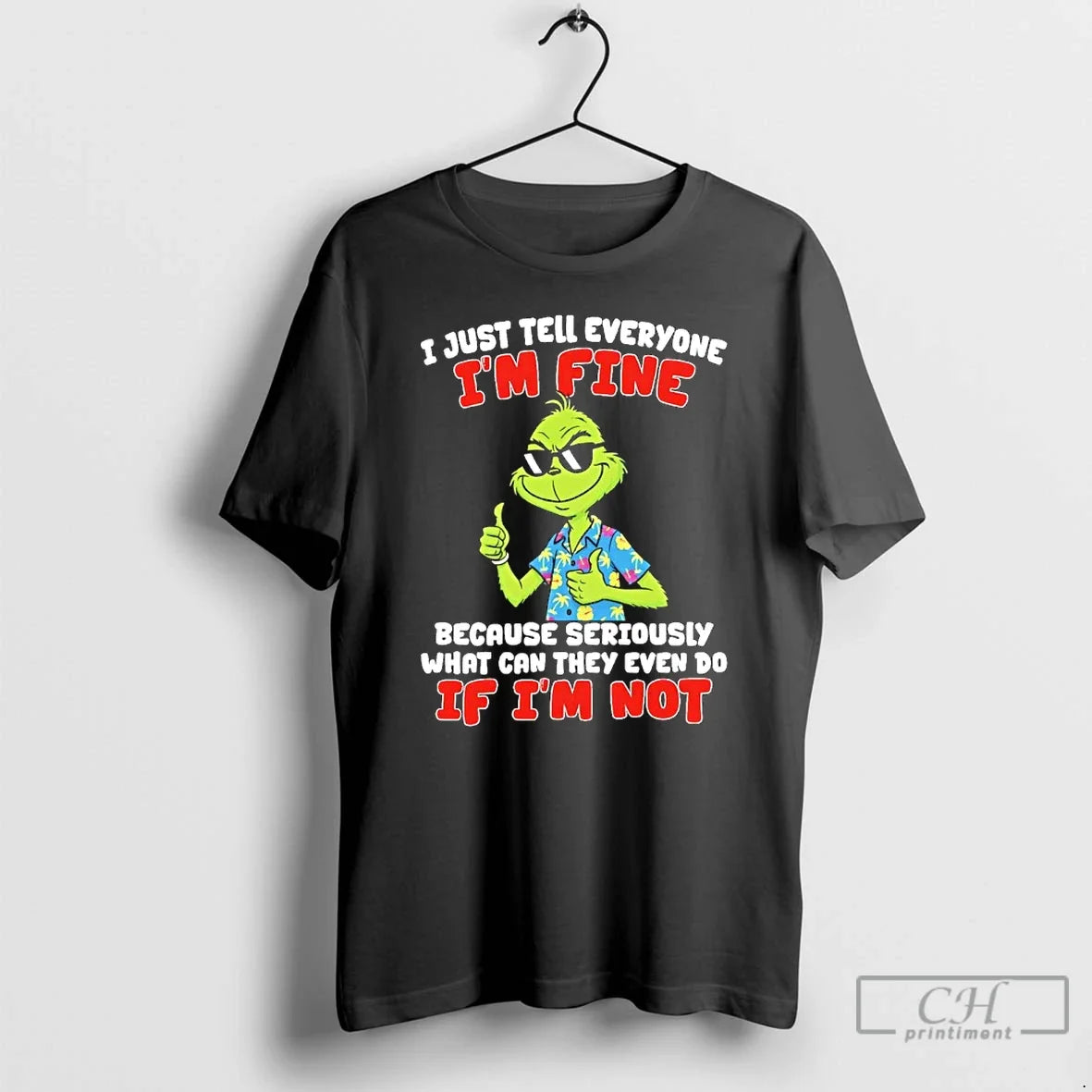 Classic Grinch Beach I Just Tell Everyone Im Fine Because Seriously What Can They Even T-Shirts, Hoodie, Sweatshirt - T-Shirt, Sweatshirt, Hoodie
