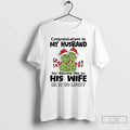 Classic Grinch Congratulations My Husband Having Me As His Wife T-Shirts, Hoodie, Sweatshirt - T-Shirt, Sweatshirt, Hoodie