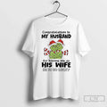 Classic Grinch Congratulations My Husband Having Me As His Wife He Is So Lucky T-Shirts, Hoodie, Sweatshirt - T-Shirt, Sweatshirt, Hoodie