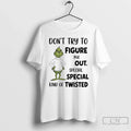 Classic Grinch Dont Try Figure Me Out Kind Twisted T-Shirts, Hoodie, Sweatshirt - T-Shirt, Sweatshirt, Hoodie