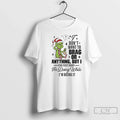 Classic Grinch Dont Want Brag Anything But I Can Foget What Im Doing T-Shirts, Hoodie, Sweatshirt - T-Shirt, Sweatshirt, Hoodie