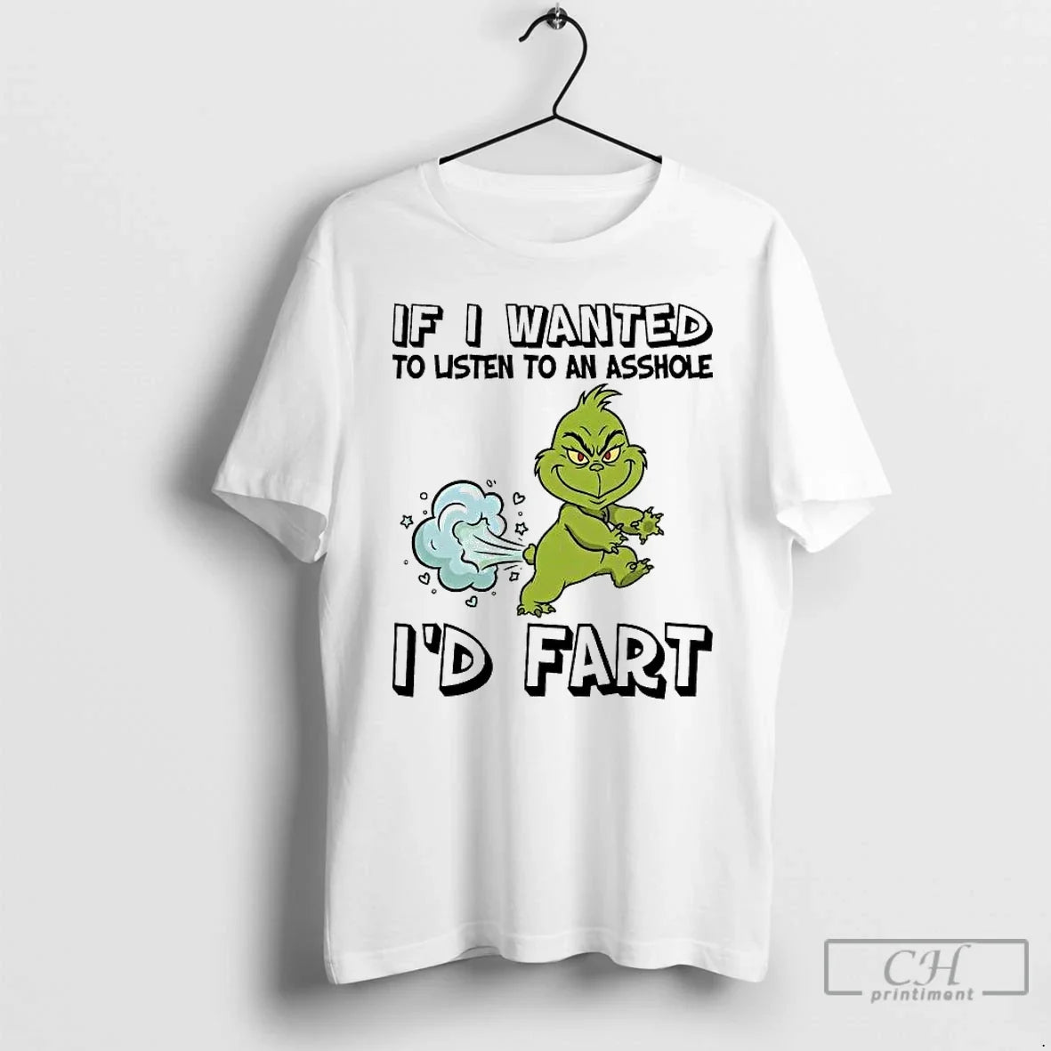 Classic Grinch If I Wanted Listen Asshole Id Fart T-Shirts, Hoodie, Sweatshirt - T-Shirt, Sweatshirt, Hoodie