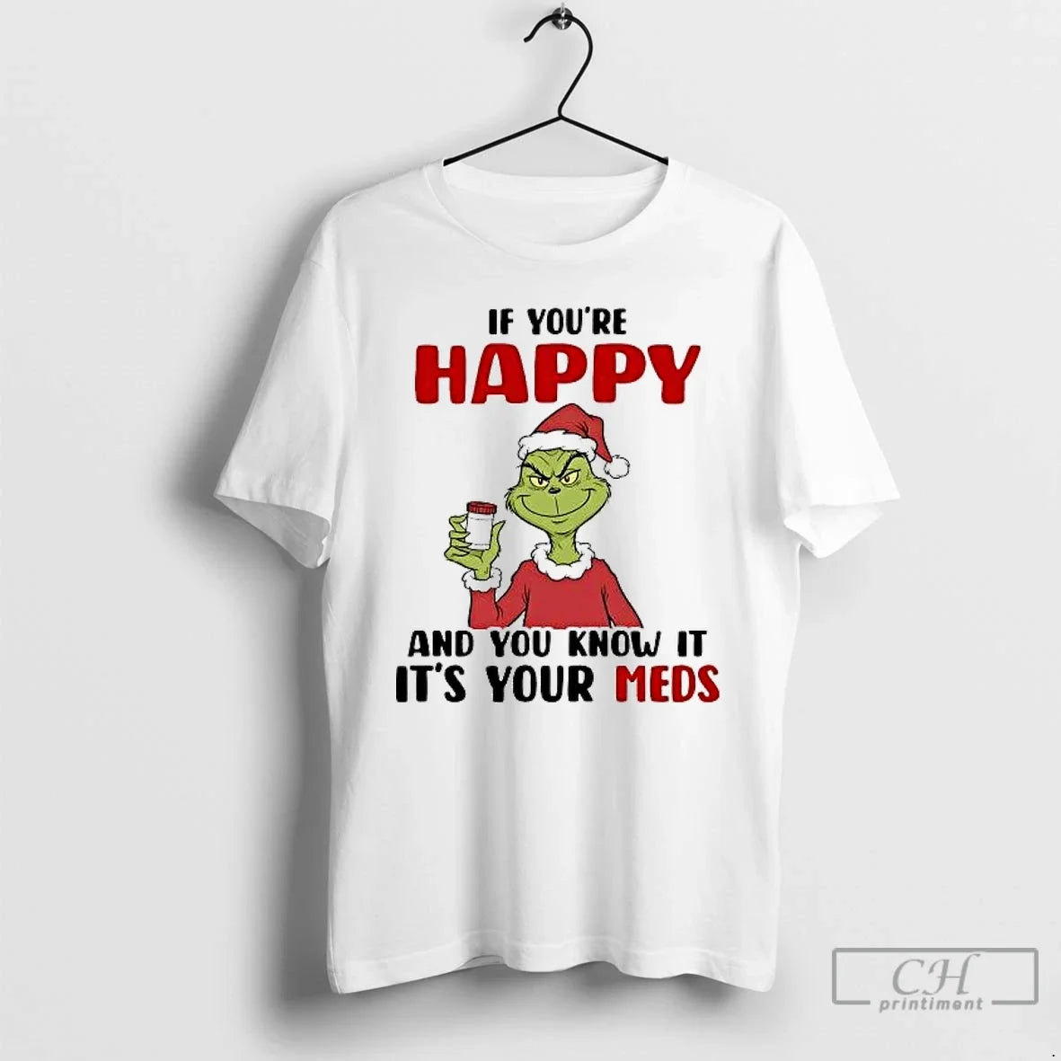 Classic Grinch If Youre Happy You Know Your Meds T-Shirts, Hoodie, Sweatshirt - T-Shirt, Sweatshirt, Hoodie