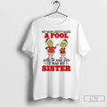 Classic Grinch My Mom Didnt Raise If She Did Was My Sister T-Shirts, Hoodie, Sweatshirt - T-Shirt, Sweatshirt, Hoodie