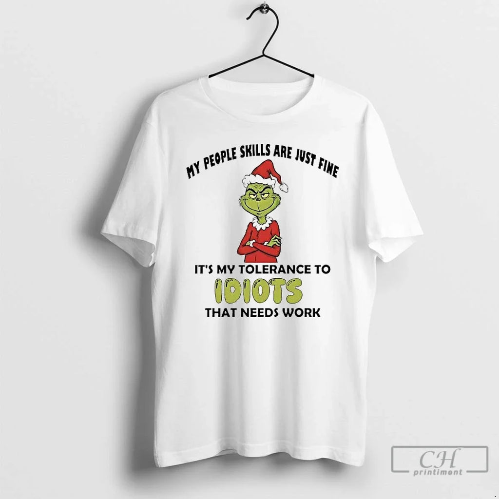 Classic Grinch My People Skills Just Fine My Tolerance Idiots Needs Work T-Shirts, Hoodie, Sweatshirt - T-Shirt, Sweatshirt, Hoodie
