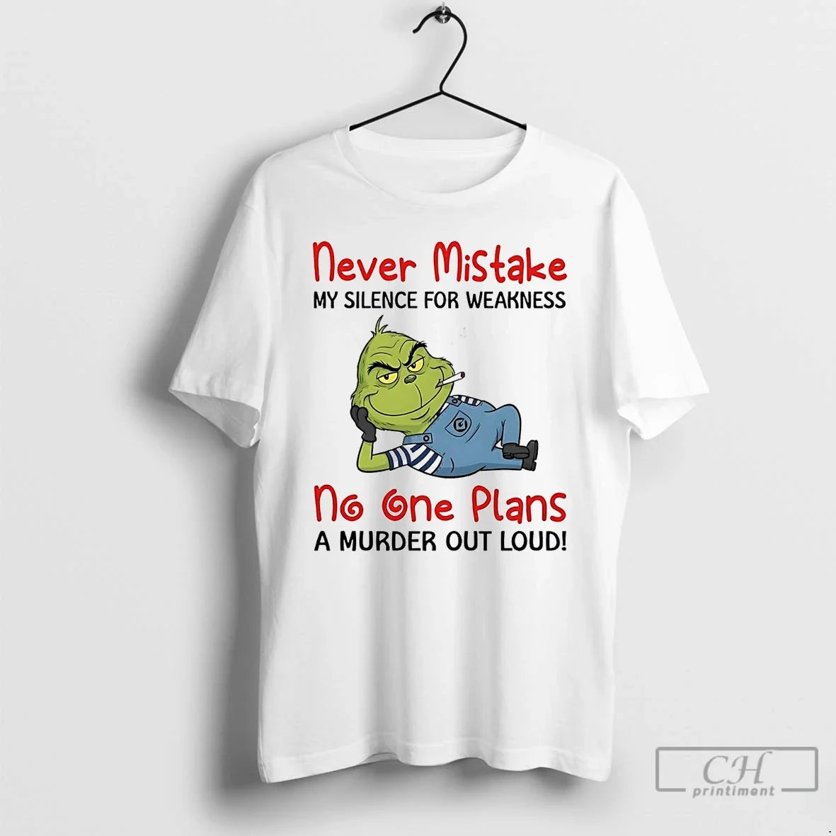 Classic Grinch Never Mistake No One Plans Murder Out Loud T-Shirts, Hoodie, Sweatshirt - T-Shirt, Sweatshirt, Hoodie