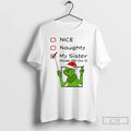 Classic Grinch Nice Naughty My Sister Made Me Do T-Shirts, Hoodie, Sweatshirt - T-Shirt, Sweatshirt, Hoodie
