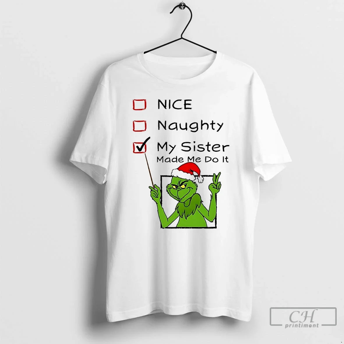 Classic Grinch Nice Naughty My Sister Made Me Do T-Shirts, Hoodie, Sweatshirt - T-Shirt, Sweatshirt, Hoodie