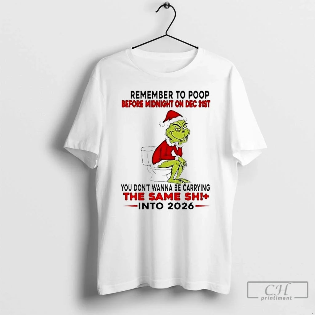 Classic Grinch Remember Poop Before Midnight Dec 31st T-Shirts, Hoodie, Sweatshirt - T-Shirt, Sweatshirt, Hoodie