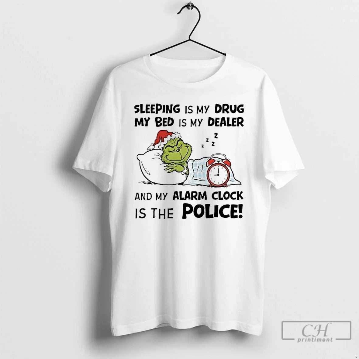Classic Grinch Sleeping Is My Drug My Bed Is My Dealer Alarm Clock Police T-Shirts, Hoodie, Sweatshirt - T-Shirt, Sweatshirt, Hoodie