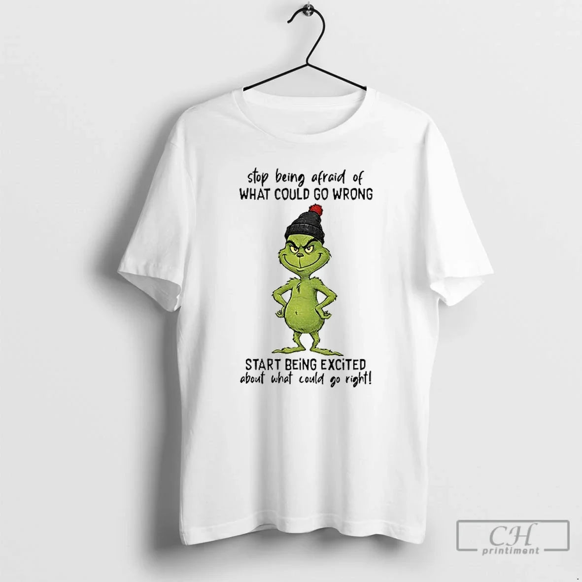 Classic Grinch Stop Being Afraid What Could Go Wrong Start Being Excited T-Shirts, Hoodie, Sweatshirt - T-Shirt, Sweatshirt, Hoodie