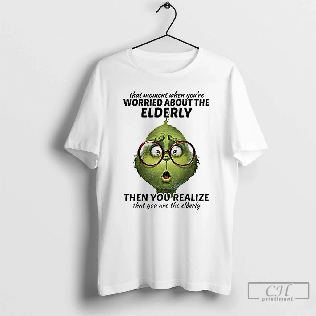 Classic Grinch That Moment When Youre Worried About Elderly T-Shirts, Hoodie, Sweatshirt - T-Shirt, Sweatshirt, Hoodie