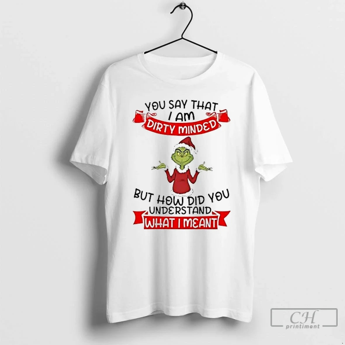 Classic Grinch You Say I Am Dirty Minded How Did You Understand T-Shirts, Hoodie, Sweatshirt - T-Shirt, Sweatshirt, Hoodie