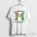 Classic Grinch You Think Im Sassy You Should Meet Girl I Gave Birth T-Shirts, Hoodie, Sweatshirt - T-Shirt, Sweatshirt, Hoodie