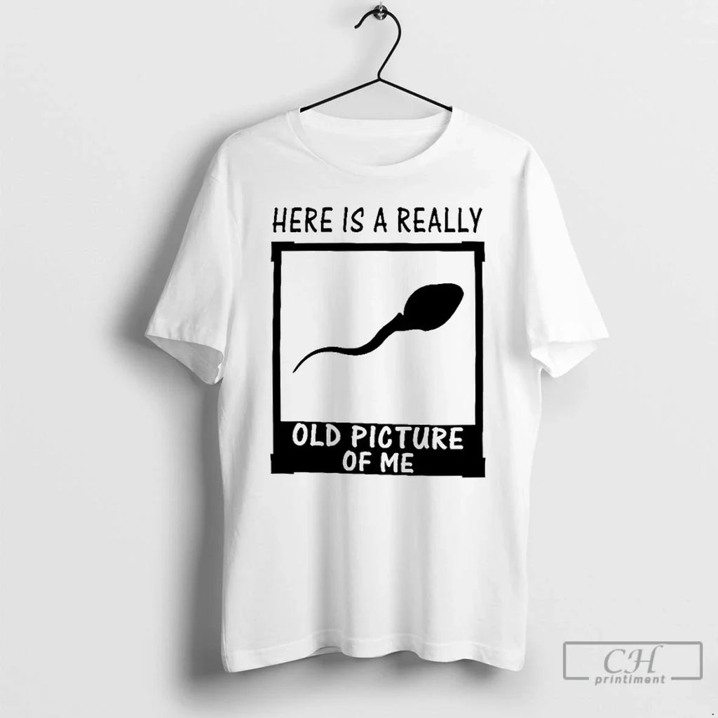 Classic Here Is Really Old Picture Me T-Shirts, Hoodie, Sweatshirt - T-Shirt, Sweatshirt, Hoodie