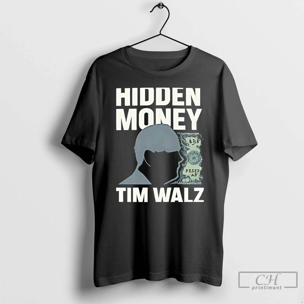 Classic Hidden Money Tim Walz T-Shirts, Hoodie, Sweatshirt - T-Shirt, Sweatshirt, Hoodie