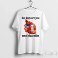 Classic Hot Dogs Are Just Meat Cigarettes Funny Meme Unisex T-shirt, Sweatshirt, Hoodie, Long Sleeve Tee - T-Shirt, Sweatshirt, Hoodie