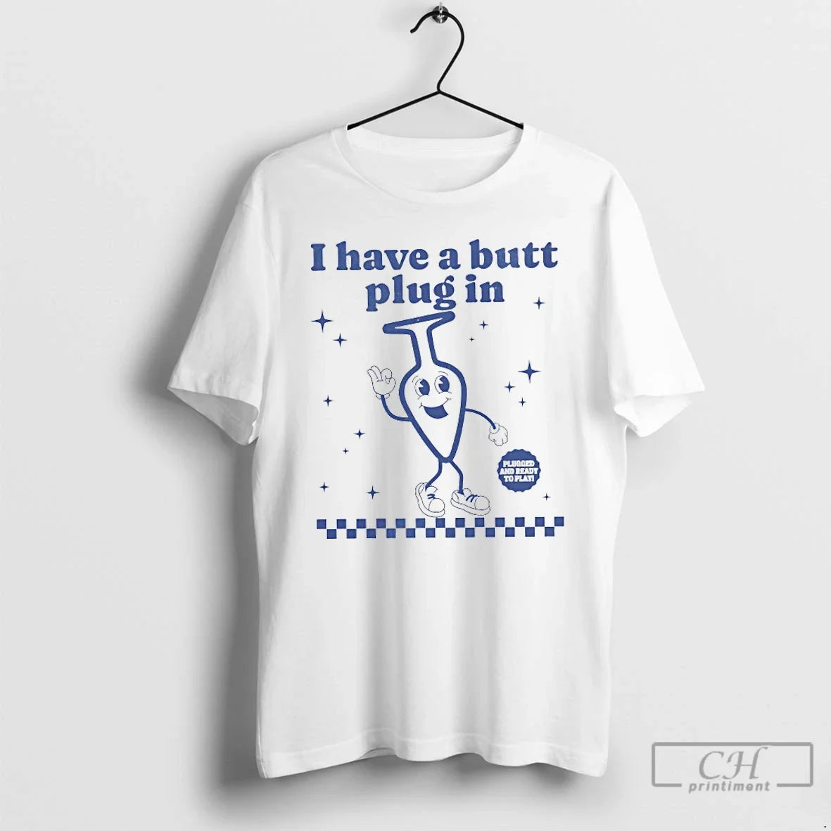 Classic I Have Butt Plug Plugged Ready Play T-Shirts, Hoodie, Sweatshirt - T-Shirt, Sweatshirt, Hoodie