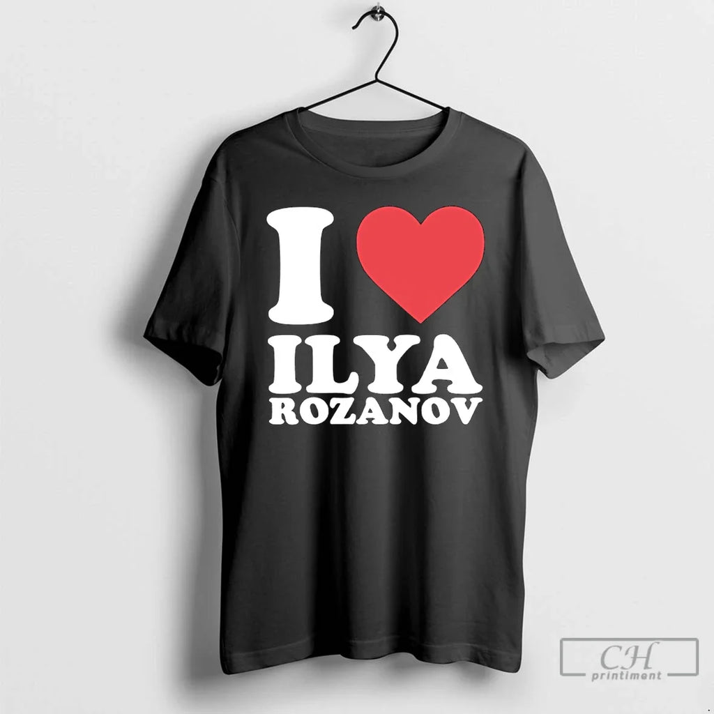 Classic I Love Ilya Rozanov T-Shirts, Hoodie, Sweatshirt - T-Shirt, Sweatshirt, Hoodie