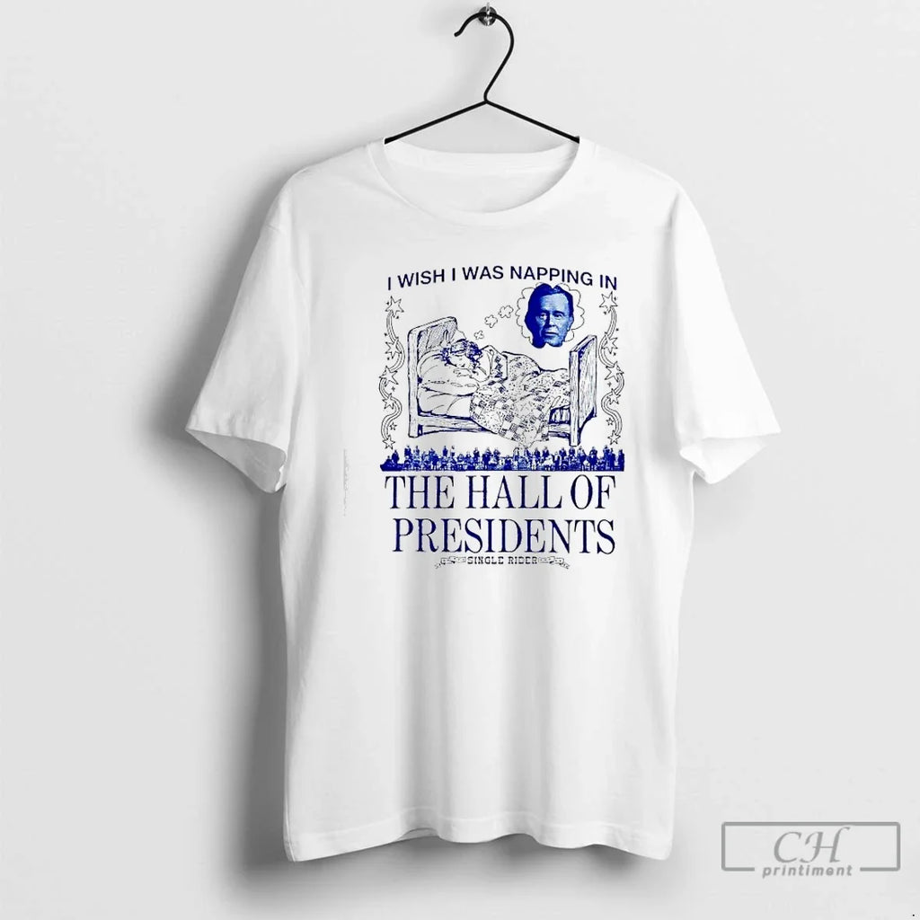 Classic I Wish I Was Napping Hall Presidents Single Rider T-Shirts, Hoodie, Sweatshirt - T-Shirt, Sweatshirt, Hoodie