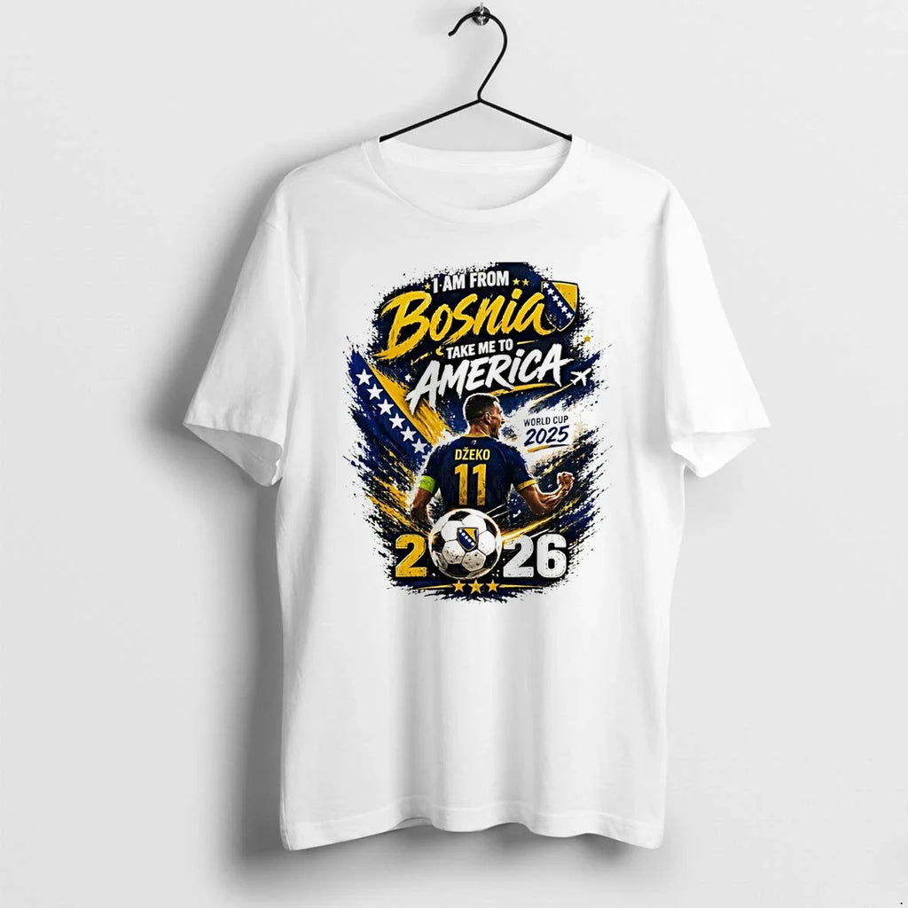 Classic I Am From Bosnia Take Me To America World Cup 2025 2026 Shirts Sweater Unisex T-shirt, Sweatshirt, Hoodie, Long Sleeve Tee - T-Shirt, Sweatshirt, Hoodie