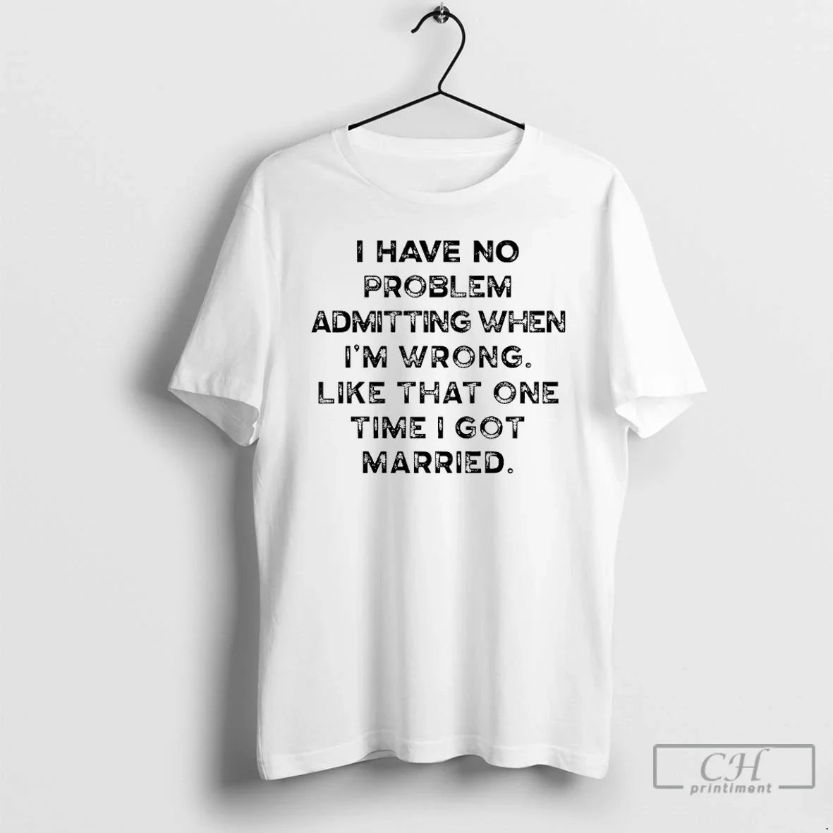 Classic I Have Problem Admitting When Im Wrong Like That One Time I Got T-Shirts, Hoodie, Sweatshirt - T-Shirt, Sweatshirt, Hoodie