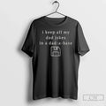 Classic I Keep All My Dad Jokes Dad Base T-Shirts, Hoodie, Sweatshirt - T-Shirt, Sweatshirt, Hoodie