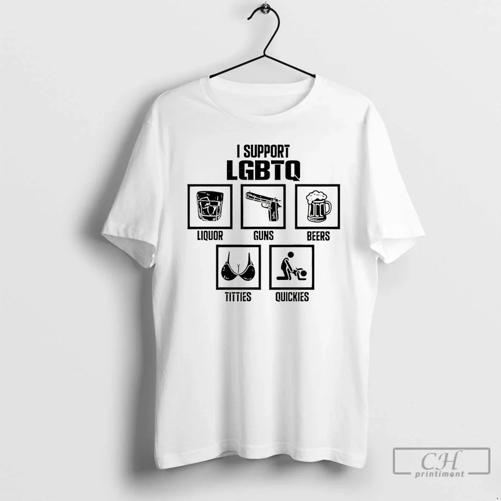 Classic I Support Lgbtq Beers Quickies Liquor Guns Titties Pride Month Social Justice T Shirts - T-Shirt, Sweatshirt, Hoodie