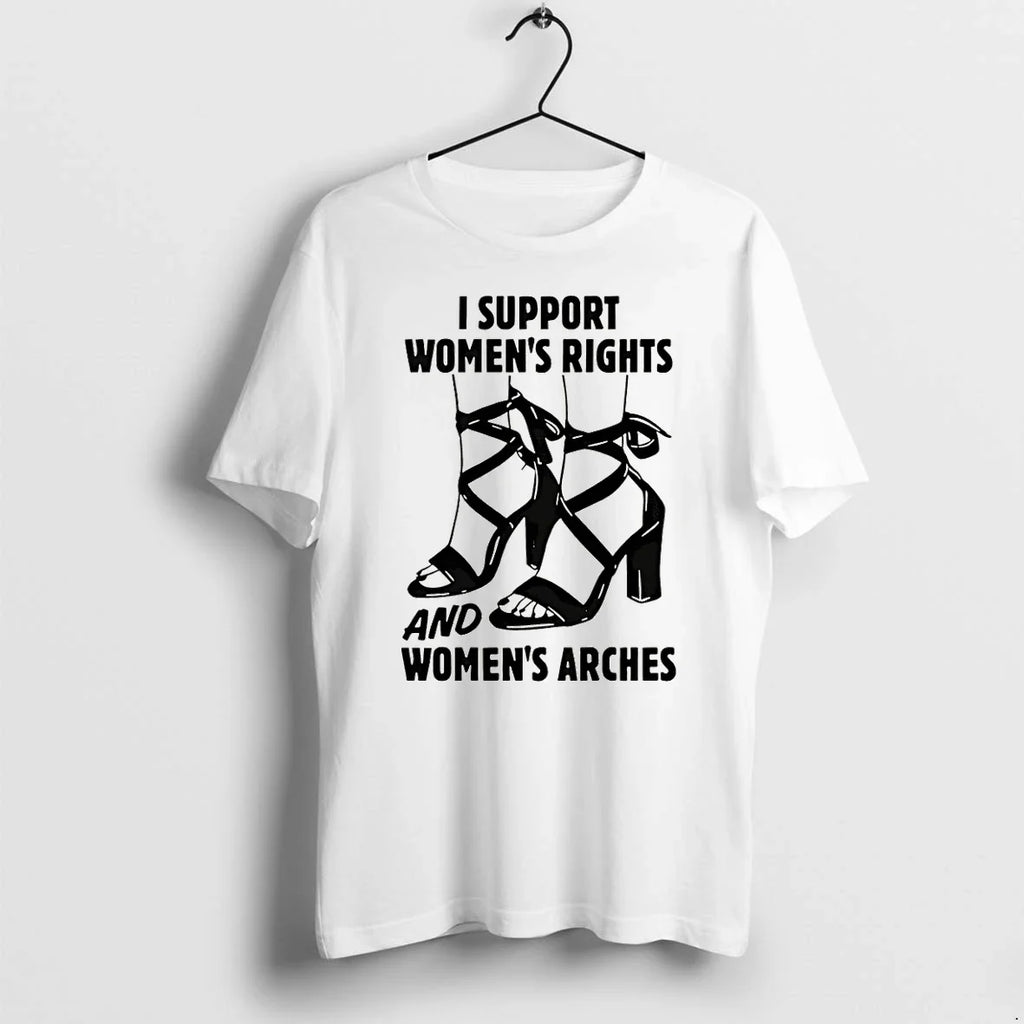 Classic I Support Womens Rights And Womens Arches Shirts Sweater Unisex T-shirt, Sweatshirt, Hoodie, Long Sleeve Tee - T-Shirt, Sweatshirt, Hoodie