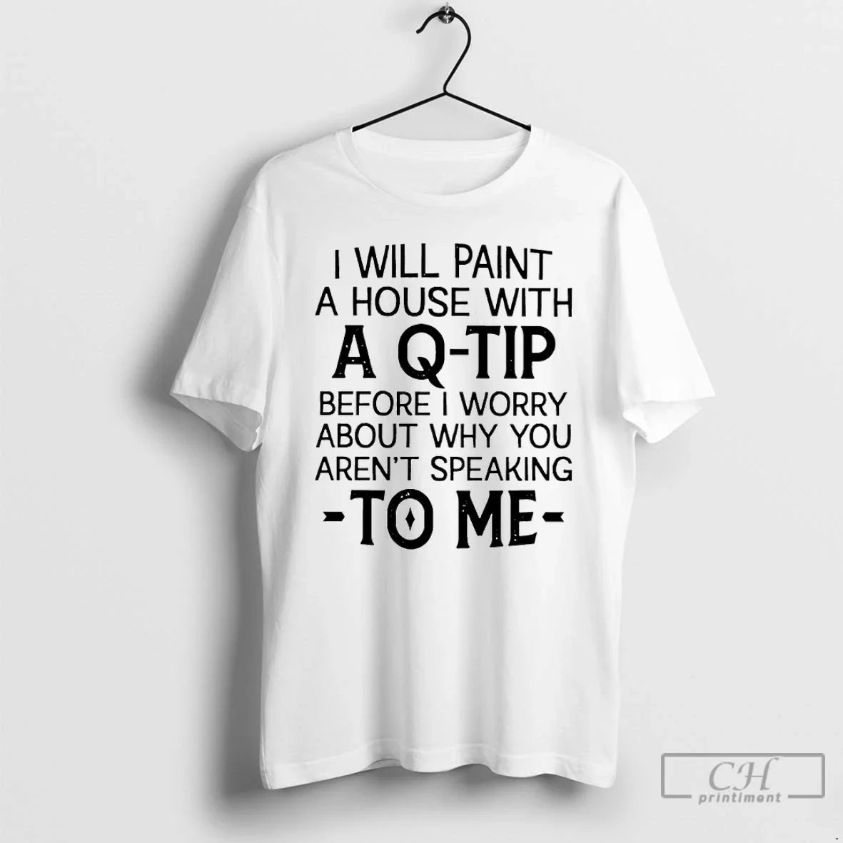 Classic I Will Paint House Q Tip Before I Worry About Why T-Shirts, Hoodie, Sweatshirt - T-Shirt, Sweatshirt, Hoodie