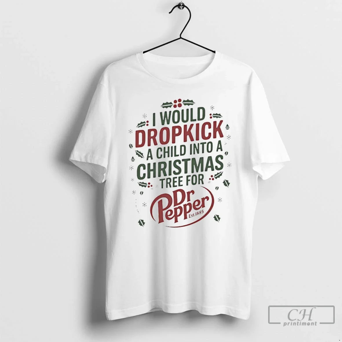 Classic I Would Dropkick Child Tree Dr Pepper T-Shirts, Hoodie, Sweatshirt - T-Shirt, Sweatshirt, Hoodie