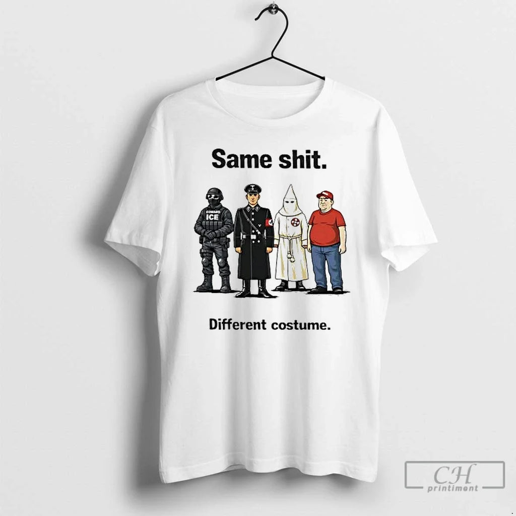 Classic Ice Fascism Kkk Maga Same Shit Different Costume T-Shirts, Hoodie, Sweatshirt - T-Shirt, Sweatshirt, Hoodie